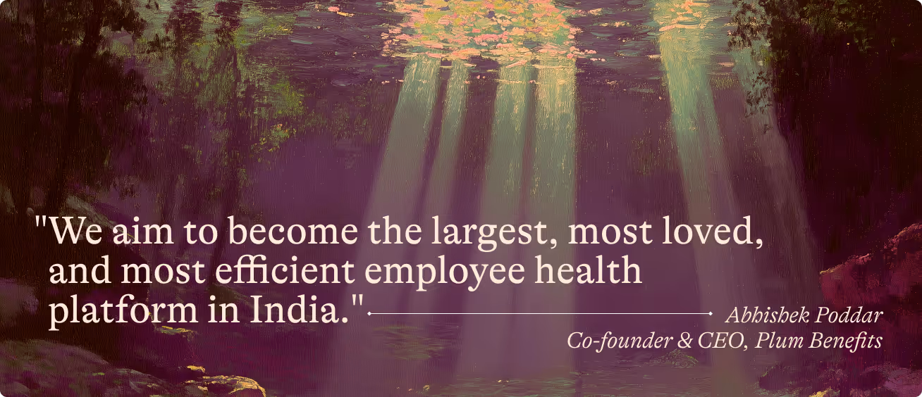 Quote by Abhishek Poddar about aiming to be India's largest, most loved, and efficient employee health platform.